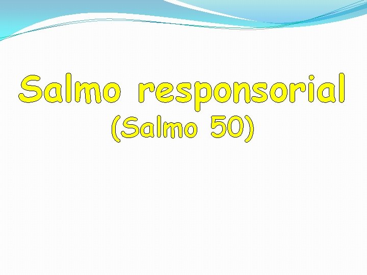 Salmo responsorial (Salmo 50) 