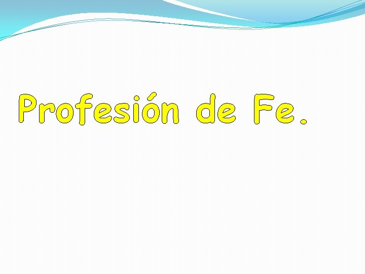 Profesión de Fe. 