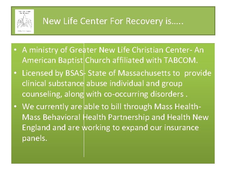 New Life Center For Recovery is…. . • A ministry of Greater New Life