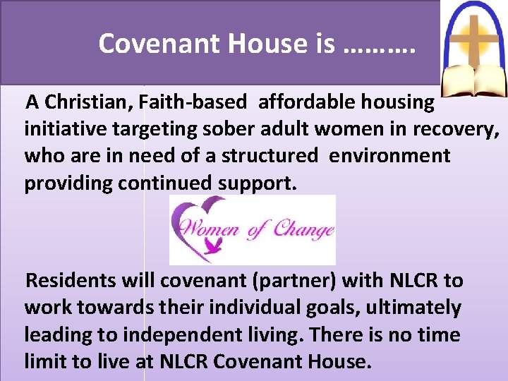 Covenant House is ………. A Christian, Faith-based affordable housing initiative targeting sober adult women