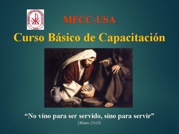 MFCC-USA Curso Básico de Capacitación “No vino para servido, sino para servir” (Mateo 20: