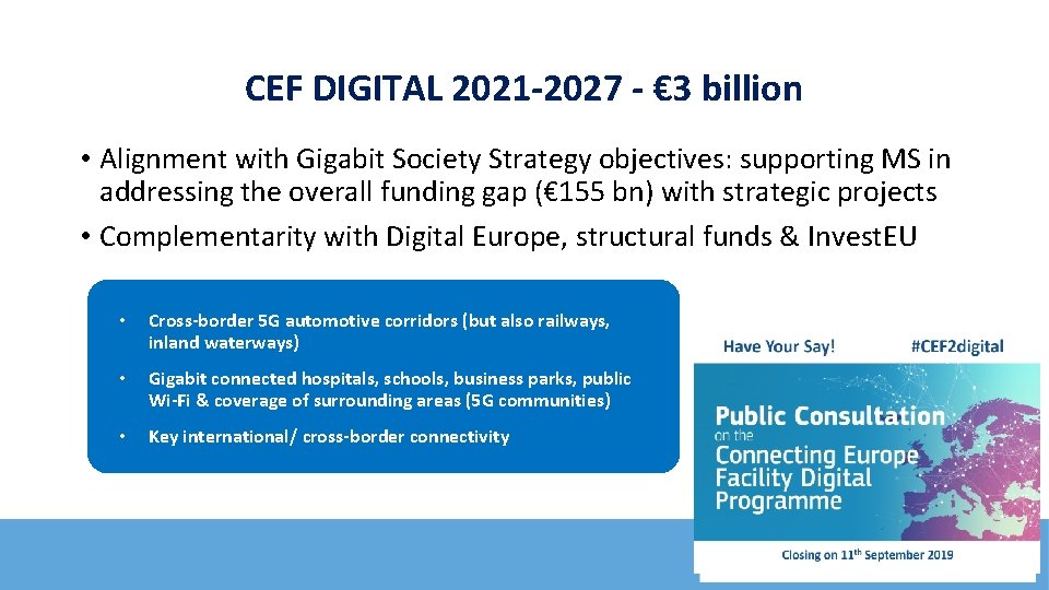 CEF DIGITAL 2021 -2027 - € 3 billion • Alignment with Gigabit Society Strategy