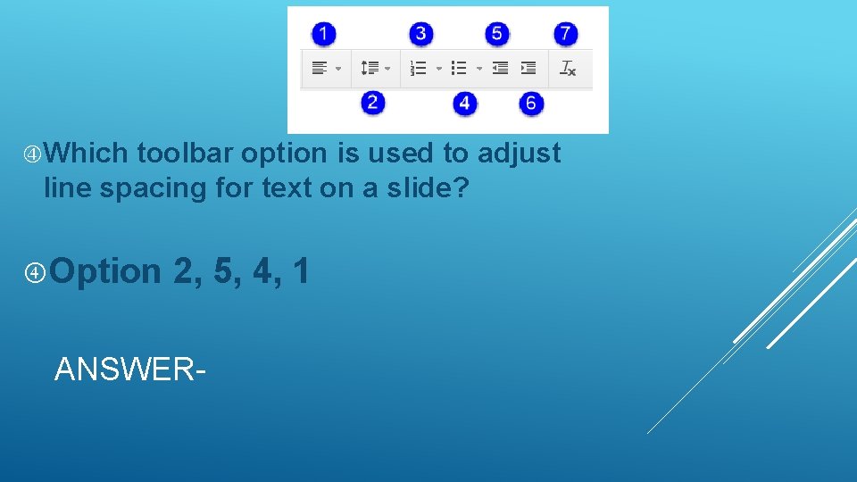  Which toolbar option is used to adjust line spacing for text on a