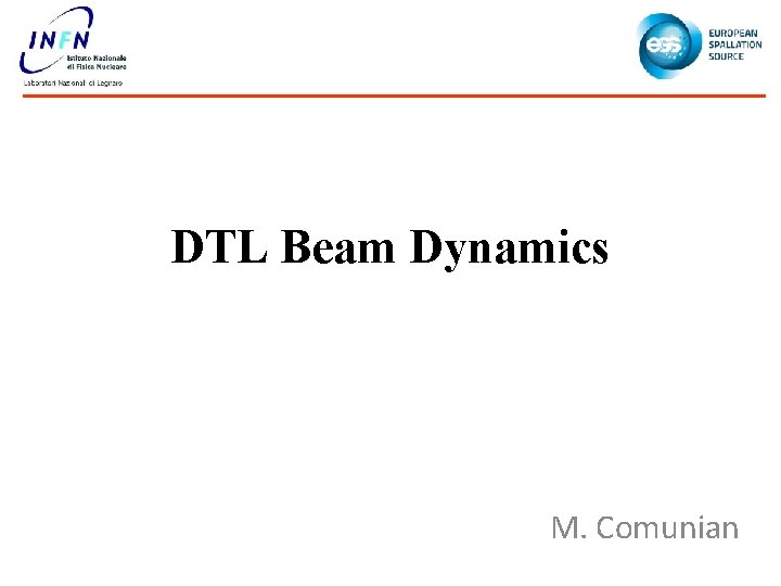 DTL Beam Dynamics M. Comunian 