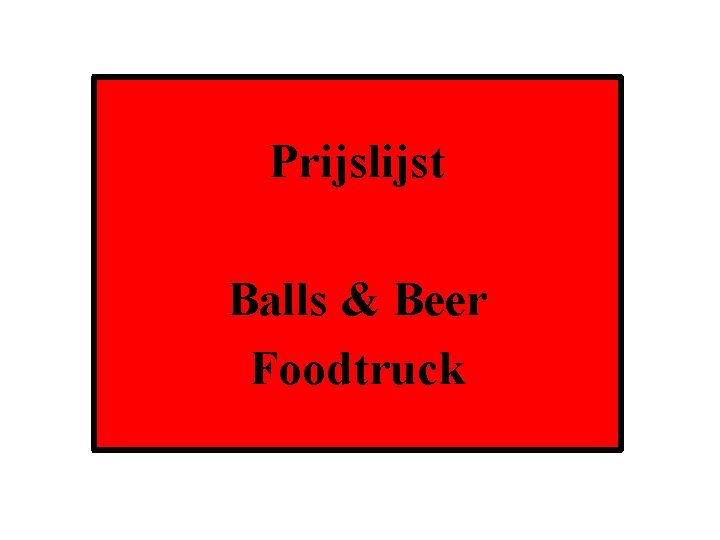 Prijslijst Balls & Beer Foodtruck 