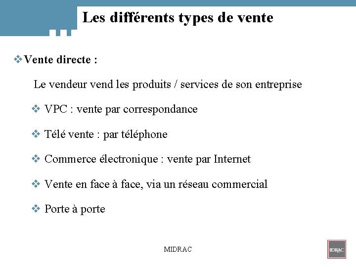 Les différents types de vente v. Vente directe : Le vendeur vend les produits