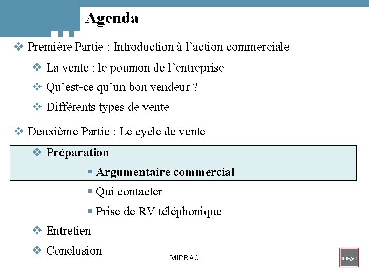 Agenda v Première Partie : Introduction à l’action commerciale v La vente : le