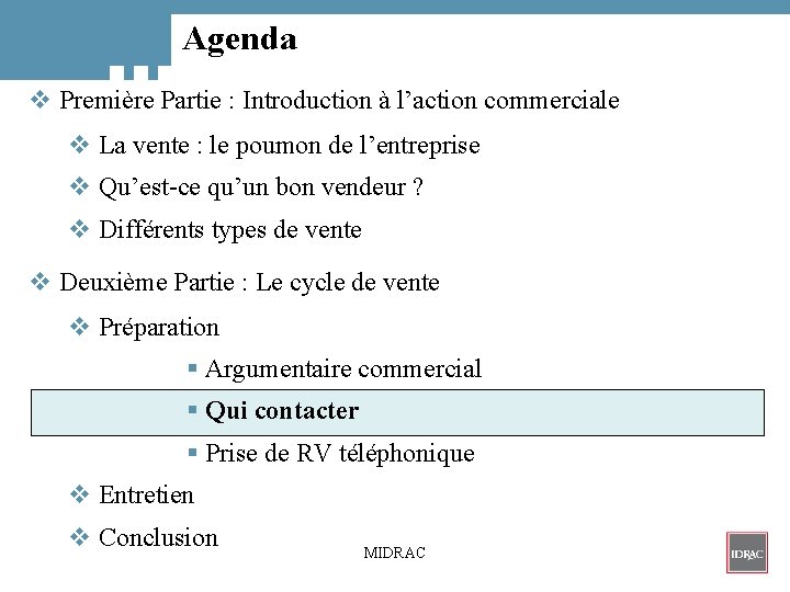 Agenda v Première Partie : Introduction à l’action commerciale v La vente : le