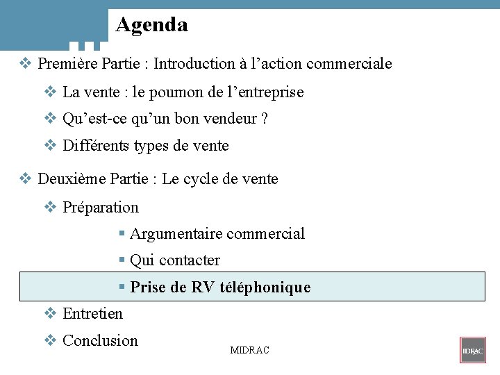 Agenda v Première Partie : Introduction à l’action commerciale v La vente : le