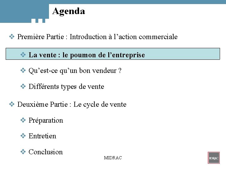 Agenda v Première Partie : Introduction à l’action commerciale v La vente : le