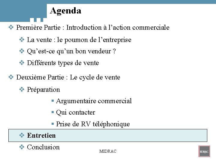 Agenda v Première Partie : Introduction à l’action commerciale v La vente : le