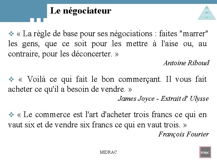 Le négociateur v « La règle de base pour ses négociations : faites "marrer"