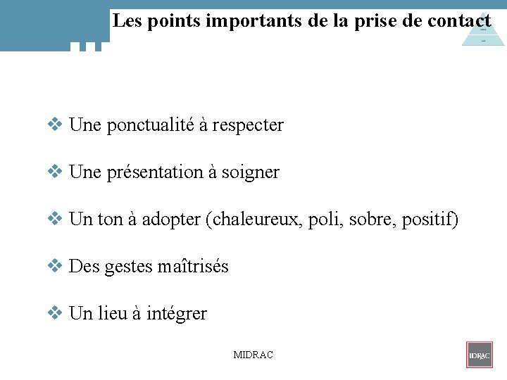 Les points importants de la prise de contact v Une ponctualité à respecter v