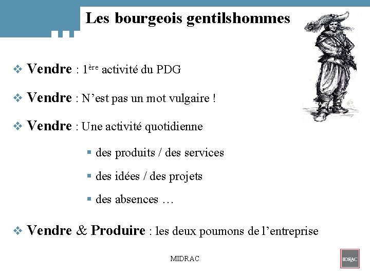 Les bourgeois gentilshommes v Vendre : 1ère activité du PDG v Vendre : N’est