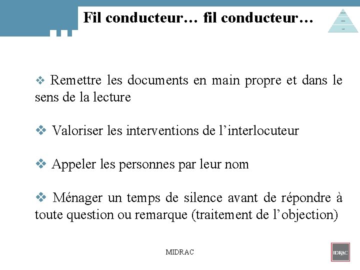 Fil conducteur… fil conducteur… v Remettre les documents en main propre et dans le