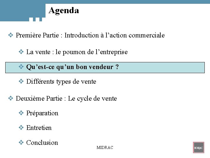 Agenda v Première Partie : Introduction à l’action commerciale v La vente : le