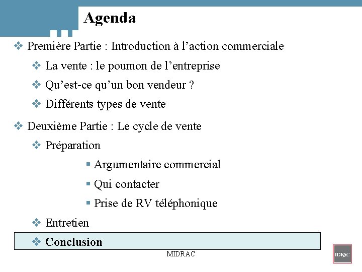 Agenda v Première Partie : Introduction à l’action commerciale v La vente : le