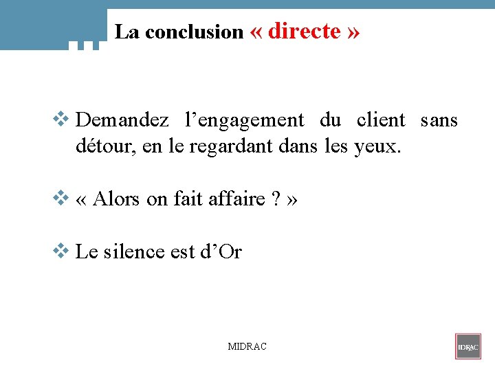 La conclusion « directe » v Demandez l’engagement du client sans détour, en le