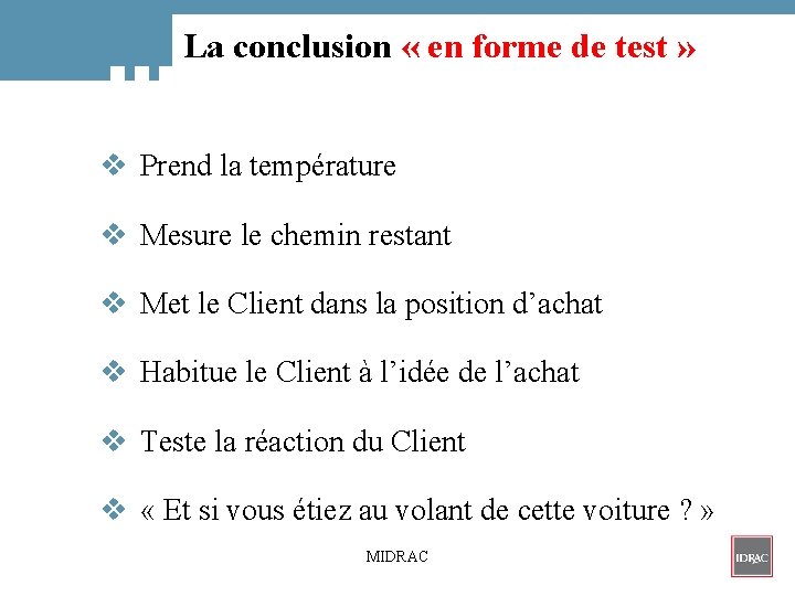 La conclusion « en forme de test » v Prend la température v Mesure