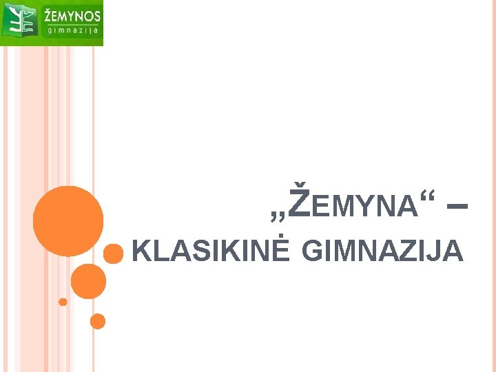 „ŽEMYNA“ – KLASIKINĖ GIMNAZIJA 