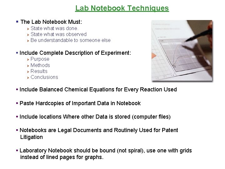 Lab Notebook Techniques § The Lab Notebook Must: State what was done. Ø State Lab Notebook Techniques § The Lab Notebook Must: State what was done. Ø State