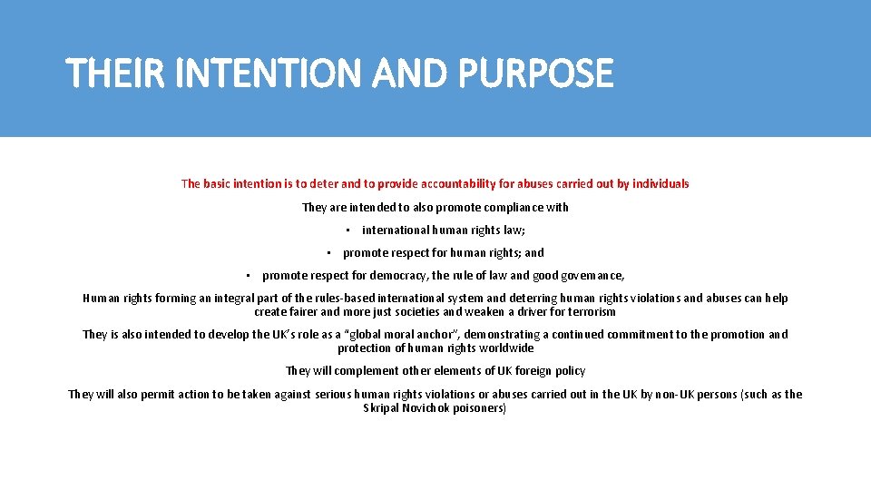 THEIR INTENTION AND PURPOSE The basic intention is to deter and to provide accountability