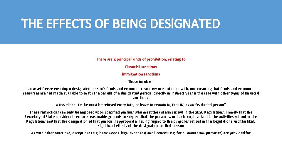 THE EFFECTS OF BEING DESIGNATED There are 2 principal kinds of prohibition, relating to