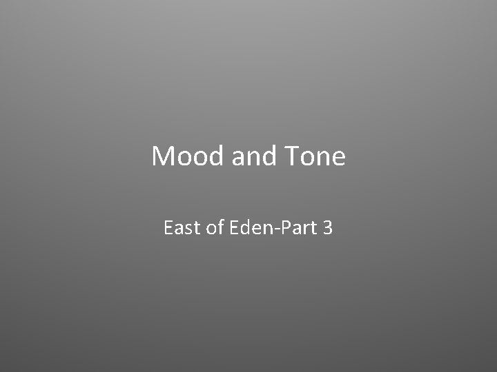 Mood and Tone East of Eden-Part 3 