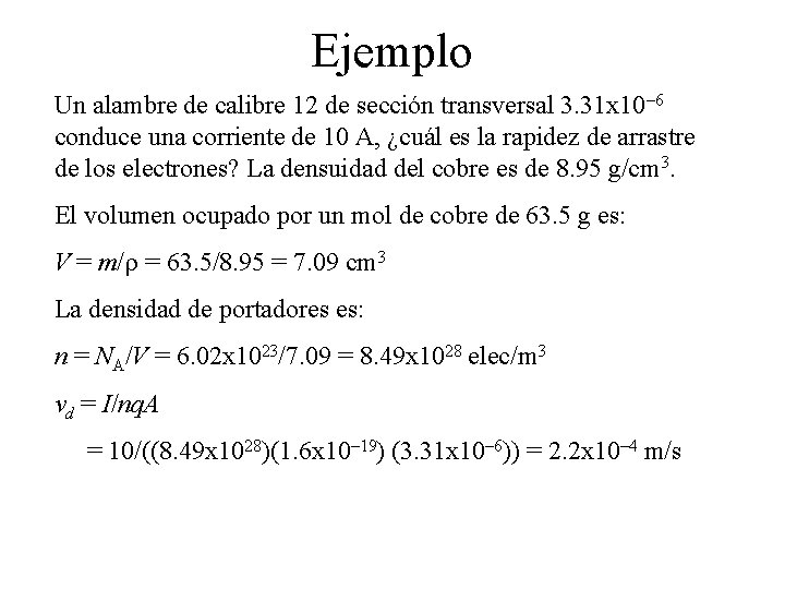 Ejemplo Un alambre de calibre 12 de sección transversal 3. 31 x 10– 6