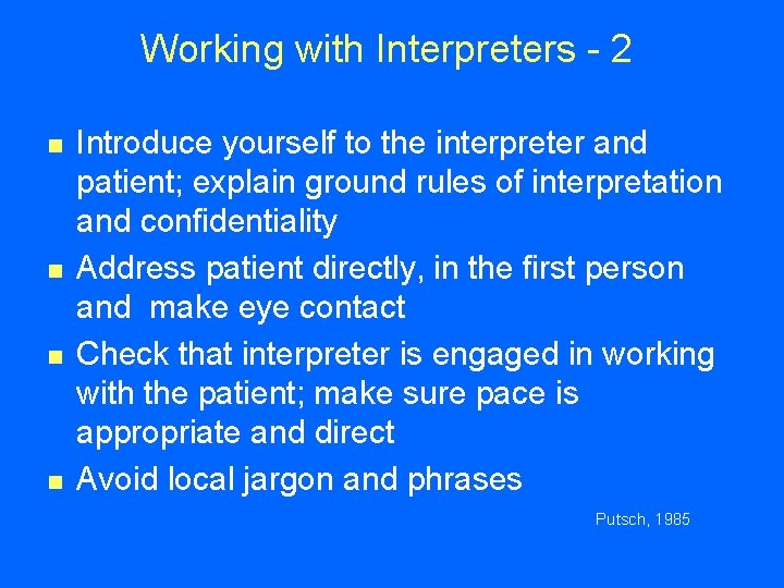 Working with Interpreters - 2 n n Introduce yourself to the interpreter and patient;