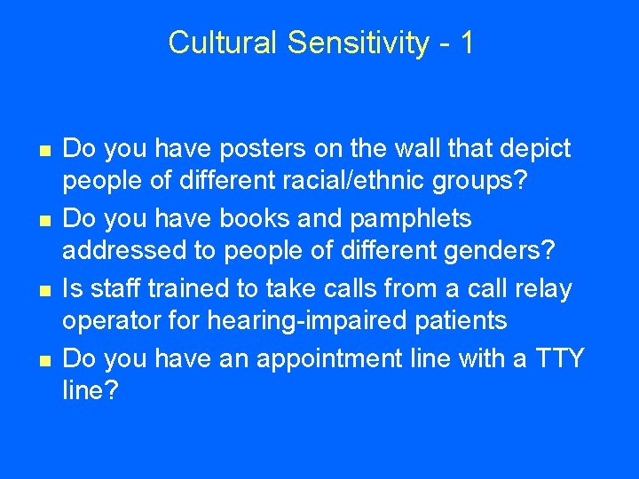 Cultural Sensitivity - 1 n n Do you have posters on the wall that