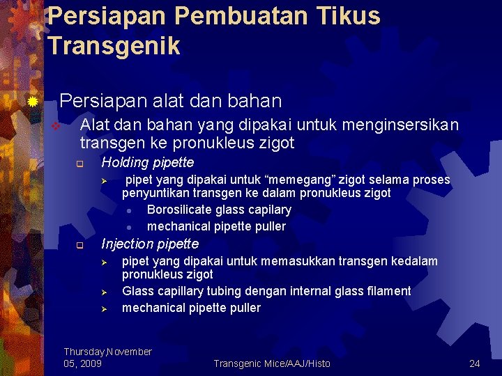 Persiapan Pembuatan Tikus Transgenik ® Persiapan alat dan bahan v Alat dan bahan yang