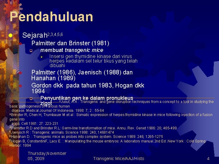 Pendahuluan ® Sejarah 2, 3, 4, 5, 6 v Palmitter dan Brinster (1981) q