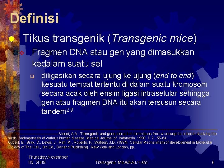 Definisi ® Tikus transgenik (Transgenic mice) v Fragmen DNA atau gen yang dimasukkan kedalam