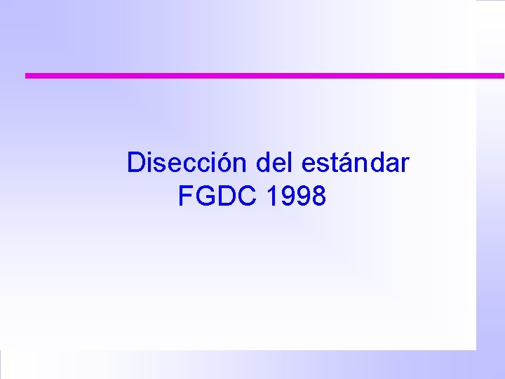 Disección del estándar FGDC 1998 