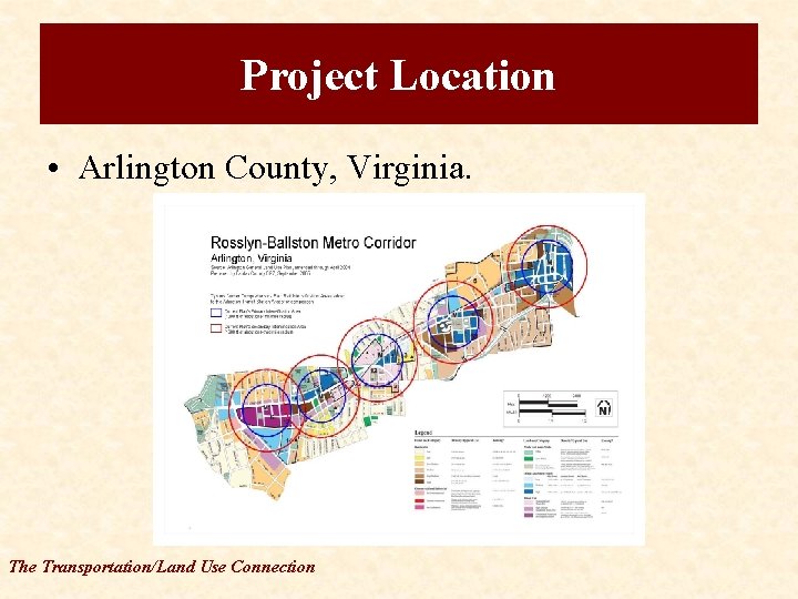 Project Location • Arlington County, Virginia. The Transportation/Land Use Connection 