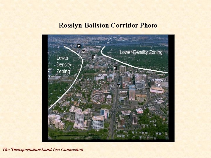 Rosslyn-Ballston Corridor Photo The Transportation/Land Use Connection 