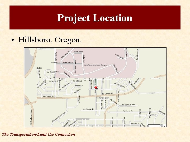 Project Location • Hillsboro, Oregon. The Transportation/Land Use Connection 