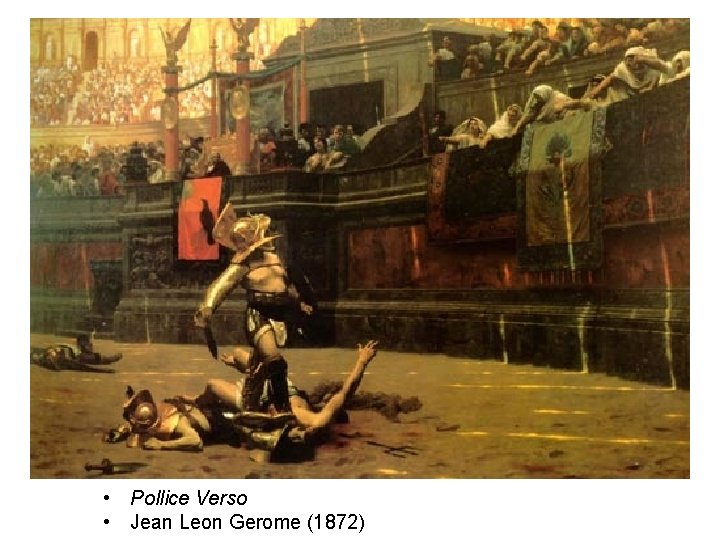  • Pollice Verso • Jean Leon Gerome (1872) 