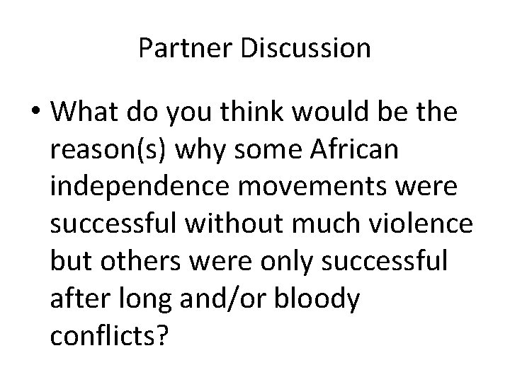 Partner Discussion • What do you think would be the reason(s) why some African