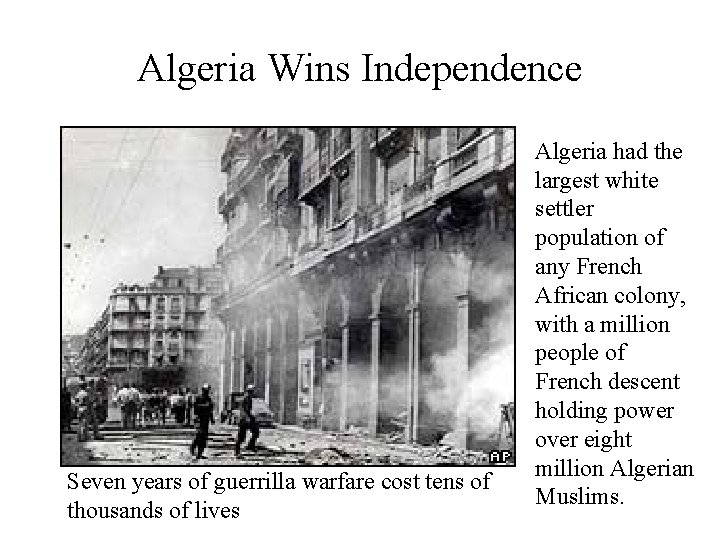 Algeria Wins Independence Seven years of guerrilla warfare cost tens of thousands of lives