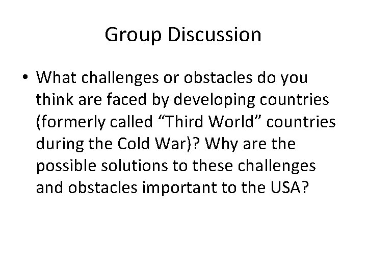 Group Discussion • What challenges or obstacles do you think are faced by developing