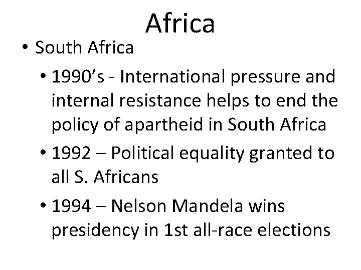 Africa • South Africa • 1990’s - International pressure and internal resistance helps to