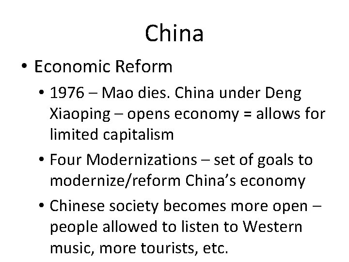 China • Economic Reform • 1976 – Mao dies. China under Deng Xiaoping –