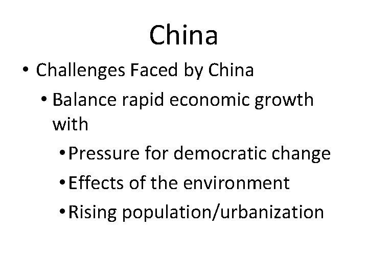 China • Challenges Faced by China • Balance rapid economic growth with • Pressure