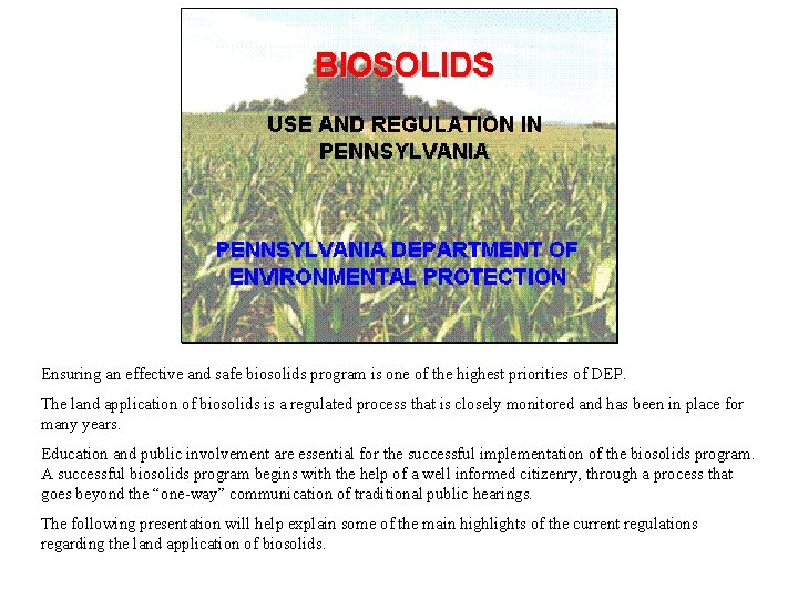 Ensuring an effective and safe biosolids program is one of the highest priorities of