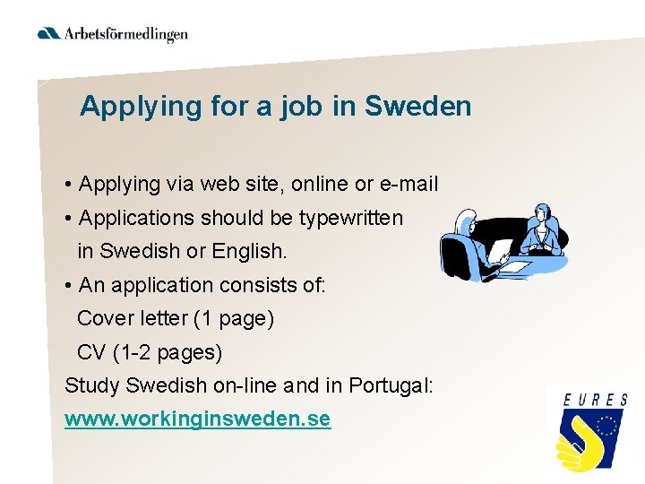 Applying for a job in Sweden • Applying via web site, online or e-mail