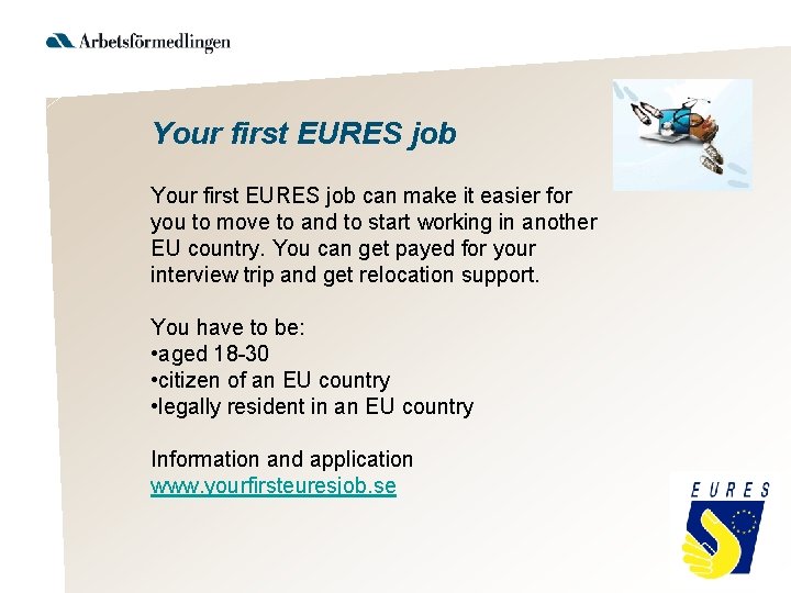 Your first EURES job can make it easier for you to move to and