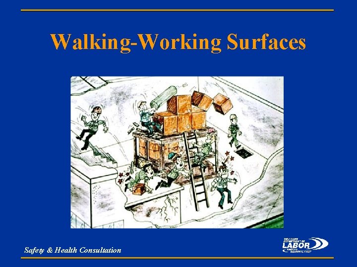 Walking-Working Surfaces Safety & Health Consultation 