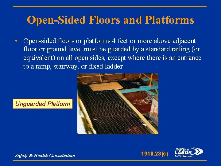 Open-Sided Floors and Platforms • Open-sided floors or platforms 4 feet or more above